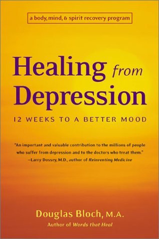 Healing from Depression: 12 Weeks to a Better Mood : A Body, Mind, and Spirit Recovery Program | O#SelfHelp
