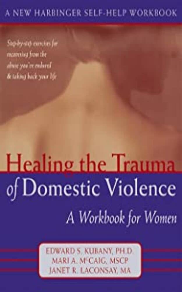 Healing the Trauma of Domestic Violence: A Workbook for Women (New Harbinger Self-Help Workbook) | O#SelfHelp