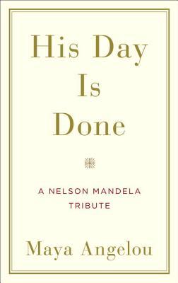 His Day Is Done: A Nelson Mandela Tribute | O#Poetry