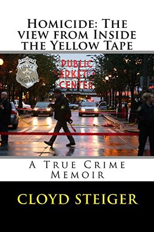 Homicide: The View from Inside the Yellow Tape: A True Crime Memoir | O#TrueCrime