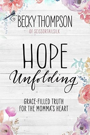 Hope Unfolding: Grace-Filled Truth for the Momma's Heart | O#Religion