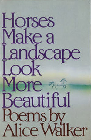 Horses Make a Landscape Look More Beautiful: Poems | O#Poetry