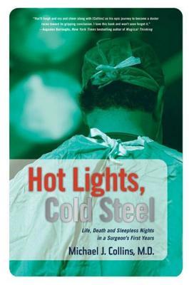Hot Lights, Cold Steel: Life, Death and Sleepless Nights in a Surgeon’s First Years | O#Health