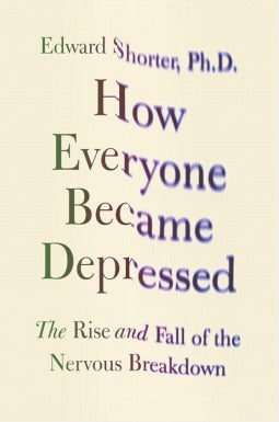How Everyone Became Depressed: The Rise and Fall of the Nervous Breakdown | O#MentalHealth