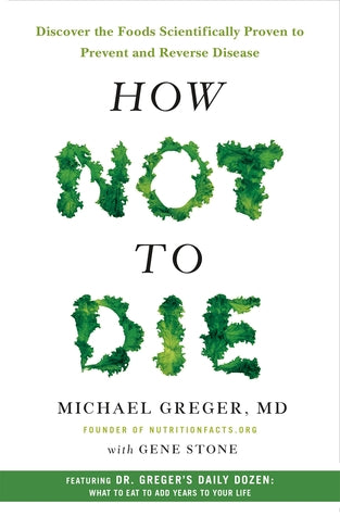 How Not to Die: Discover the Foods Scientifically Proven to Prevent and Reverse Disease | O#Health