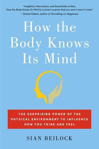 How the Body Knows Its Mind: The Surprising Power of the Physical Environment to Influence How You Think and Feel | O#SelfHelp