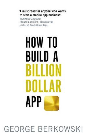 How to Build a Billion Dollar App: Discover the Secrets of the Most Successful Entrepreneurs of Our Time | O#Science