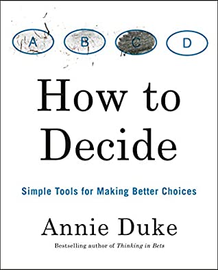 How to Decide: Simple Tools for Making Better Choices | O#MANAGEMENT