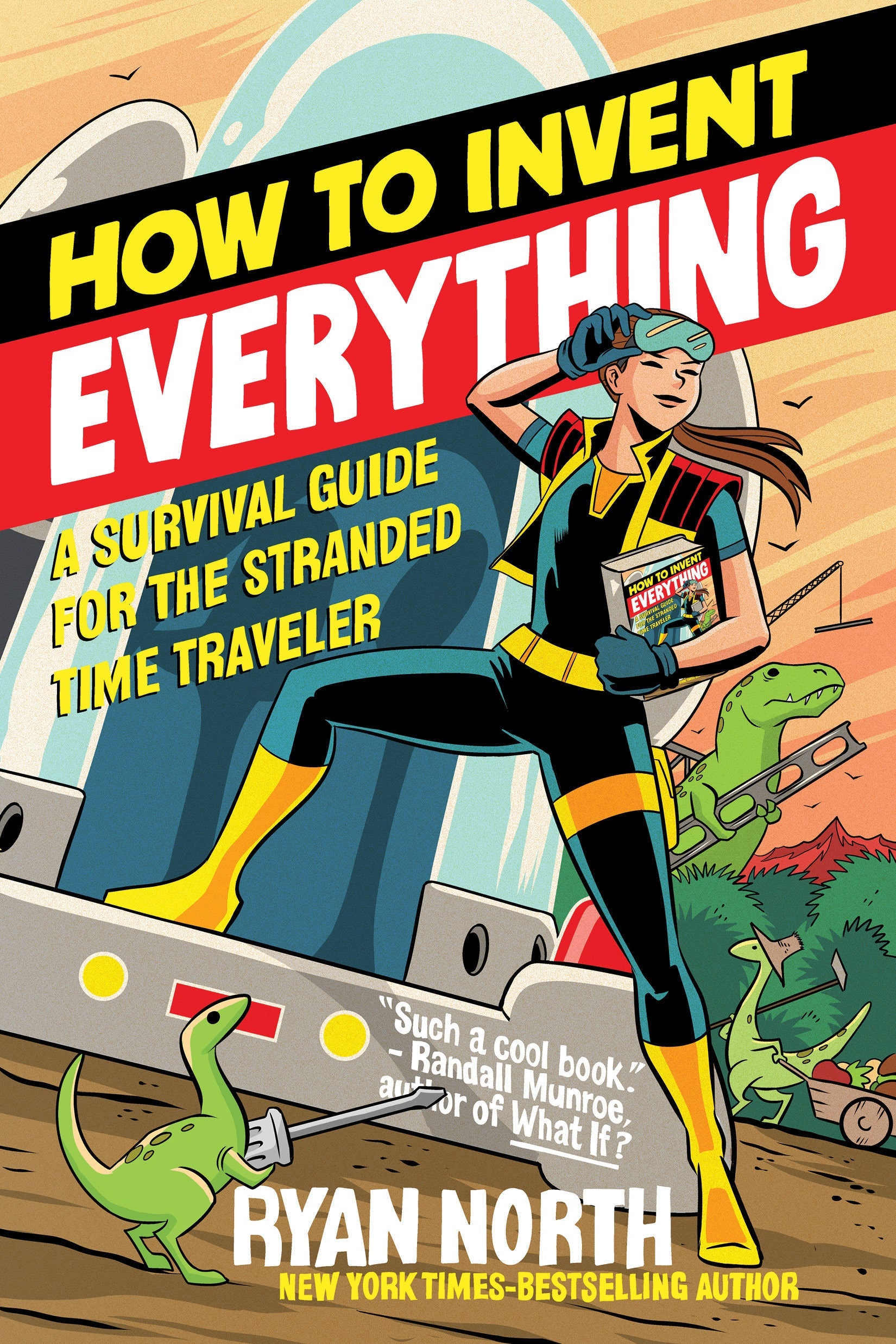 How to Invent Everything: A Survival Guide for the Stranded Time Traveller | O#Science