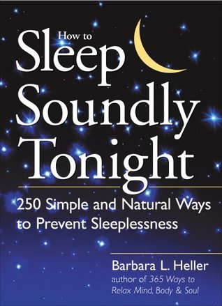 How to Sleep Soundly Tonight: 250 Simple and Natural Ways to Prevent Sleeplessness | O#Health