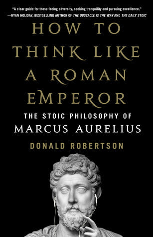 How to Think Like a Roman Emperor: The Stoic Philosophy of Marcus Aurelius | O#Psychology