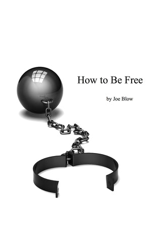 How to be Free by Joe Blow | O#Psychology