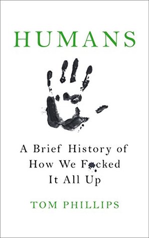 Humans: A Brief History of How We F*cked It All Up | O#Science