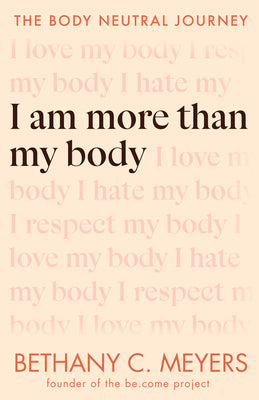 I Am More Than My Body: The Body Neutral Journey | O#MentalHealth