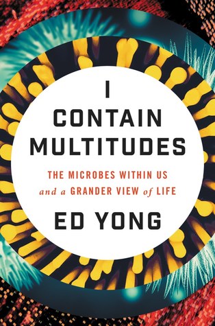 I Contain Multitudes: The Microbes Within Us and a Grander View of Life | O#Environment