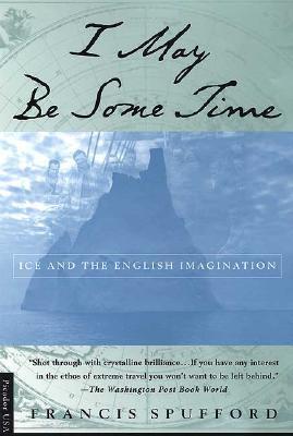 I May Be Some Time: Ice and the English Imagination | O#Travel
