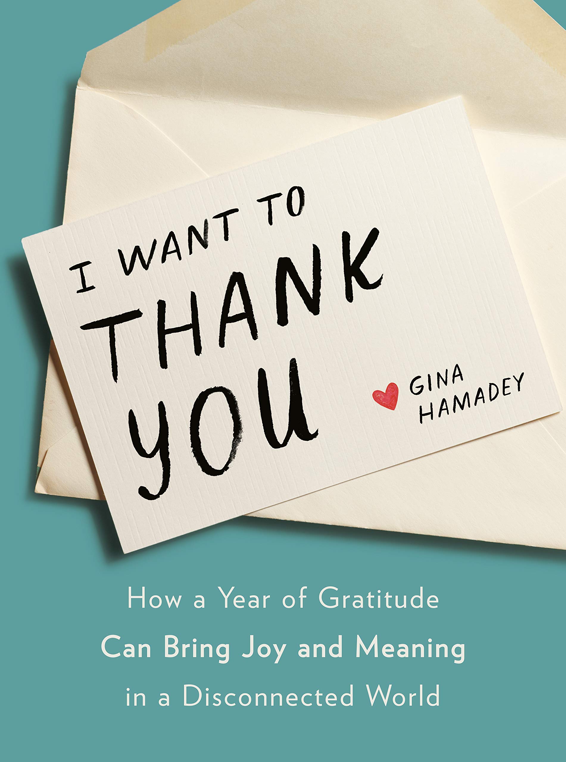 I Want to Thank You: How a Year of Gratitude Can Bring Joy and Meaning in a Disconnected World | O#SelfHelp