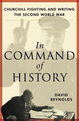 In Command of History: Churchill Fighting and Writing the Second World War | O#WorldWarII