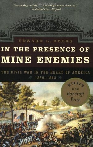 In the Presence of Mine Enemies: The Civil War in the Heart of America, 1859-1864 | O#CIVILWAR