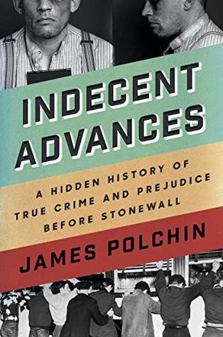 Indecent Advances: A Hidden History of True Crime and Prejudice Before Stonewall | O#TrueCrime