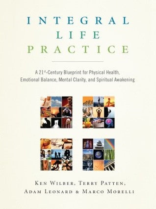 Integral Life Practice: A 21st-Century Blueprint for Physical Health, Emotional Balance, Mental Clarity, and Spiritual Awakening | O#Psychology