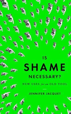 Is Shame Necessary?: New Uses for an Old Tool | O#Sociology