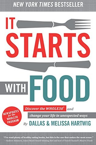 It Starts With Food: Discover the Whole30 and Change Your Life in Unexpected Ways by Melissa Hartwig | O#Health