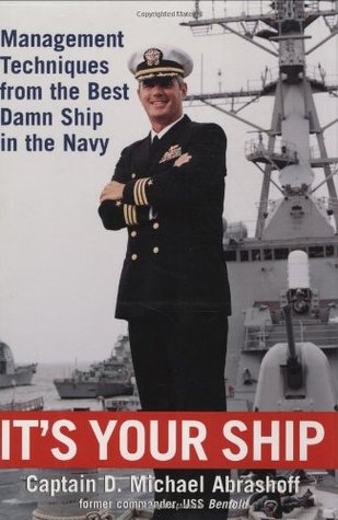 It's Your Ship: Management Techniques from the Best Damn Ship in the Navy | O#MANAGEMENT