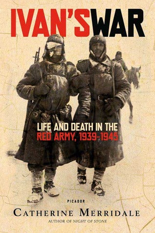 Ivan’s War: Life and Death in the Red Army, 1939-1945 | O#WorldWarII