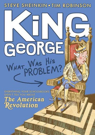 King George: What Was His Problem?: Everything Your Schoolbooks Didn't Tell You About the American Revolution | O#MilitaryHistory