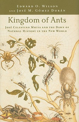 Kingdom of Ants: José Celestino Mutis and the Dawn of Natural History in the New World | O#Science