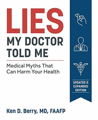 Lies My Doctor Told Me Second Edition: Medical Myths That Can Harm Your Health | O#Health
