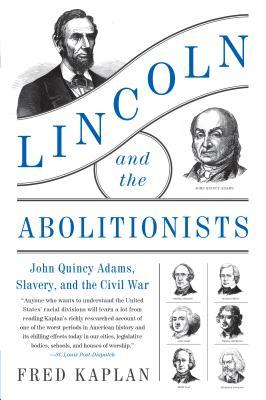 Lincoln and the Abolitionists: John Quincy Adams, Slavery, and the Civil War | O#CIVILWAR