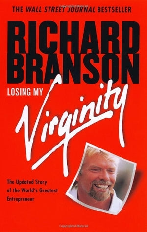 Losing My Virginity: How I’ve Survived, Had Fun, and Made a Fortune Doing Business My Way | O#Autobiography