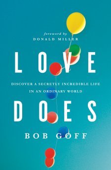 Love Does: Discover a Secretly Incredible Life in an Ordinary World | O#Religion