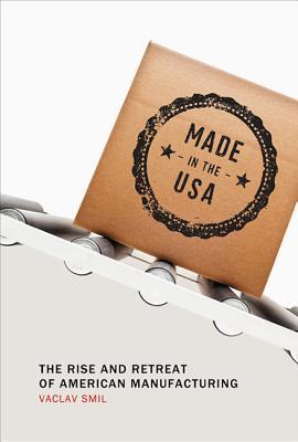 Made in the USA: The Rise and Retreat of American Manufacturing | O#Environment