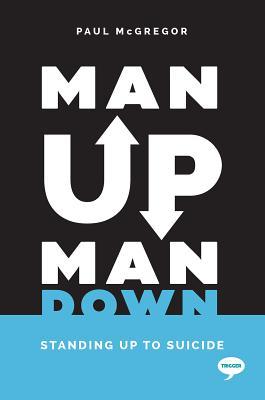Man Up Man Down: Standing Up to Suicide | O#MentalHealth