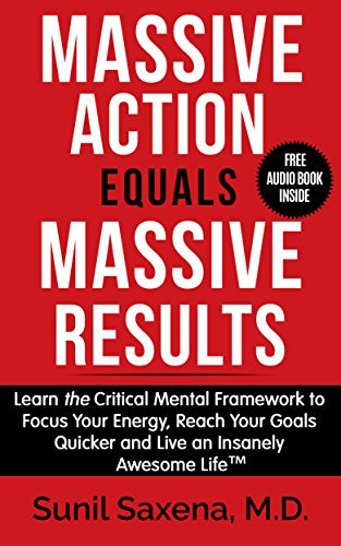 Massive Action Equal Massive Results: Learn the Critical Mental Framework to Focus Your Energy, Reach Your Goals Quicker and Live an Insanely Awesome Life | O#SelfHelp