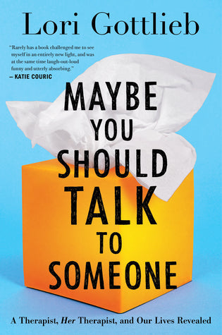 Maybe You Should Talk to Someone: A Therapist, Her Therapist, and Our Lives Revealed | O#Autobiography