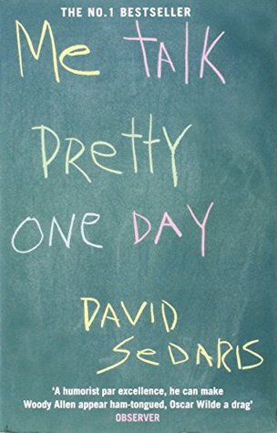 Me Talk Pretty One Day | O#Autobiography