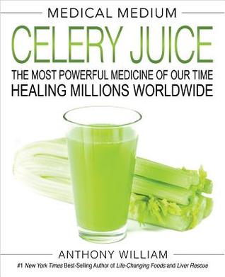 Medical Medium Celery Juice: The Most Powerful Medicine of Our Time Healing Millions Worldwide | O#Health