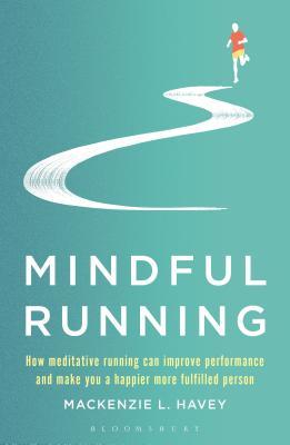 Mindful Running: How Meditative Running can Improve Performance and Make you a Happier, More Fulfilled Person | O#SelfHelp