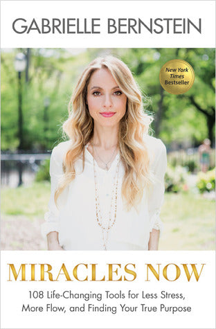 Miracles Now: 111 Soulful Methods for Releasing Stress, Busting through Blocks, and Achieving Peace | O#Health