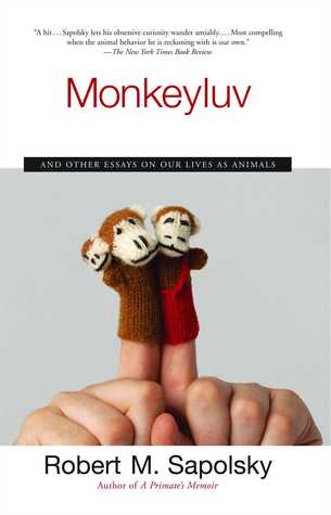 Monkeyluv: And Other Essays on Our Lives as Animals | O#Science