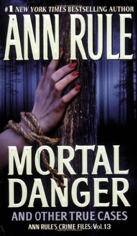 Mortal Danger and Other True Cases (Crime Files, #13) | O#TrueCrime