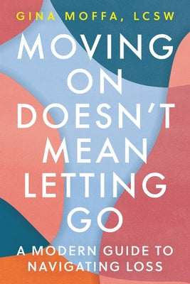 Moving On Doesn’t Mean Letting Go: A Modern Guide to Navigating Loss | O#MentalHealth