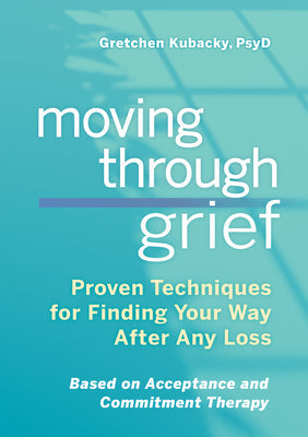 Moving Through Grief: Proven Techniques for Finding Your Way After Any Loss | O#Health