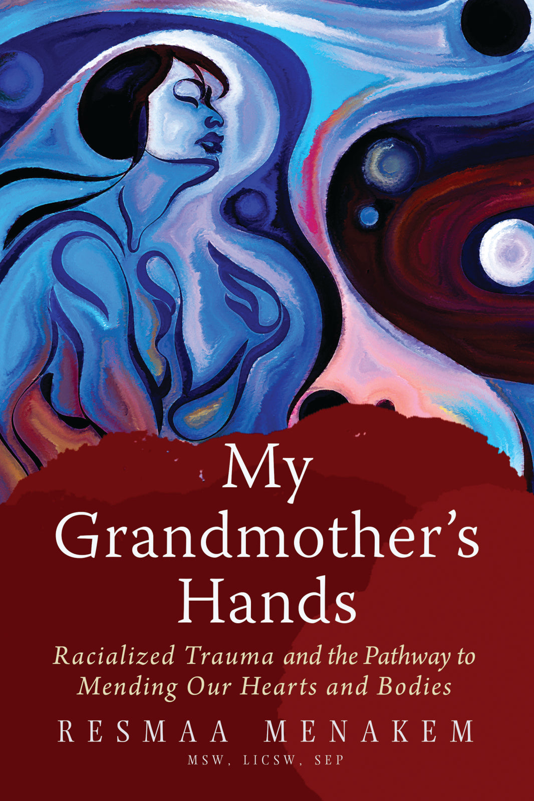 My Grandmother’s Hands: Racialized Trauma and the Mending of Our Bodies and Hearts | O#MentalHealth
