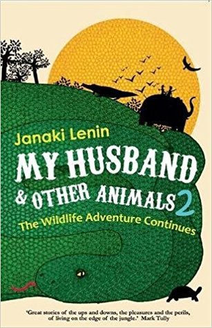 My Husband and Other Animals 2: The Wildlife Adventure Continues | O#Environment