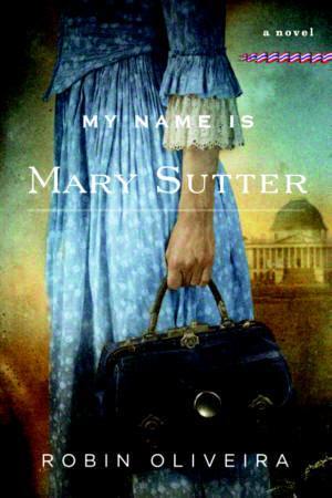 My Name Is Mary Sutter (Mary Sutter, #1) | O#CIVILWAR